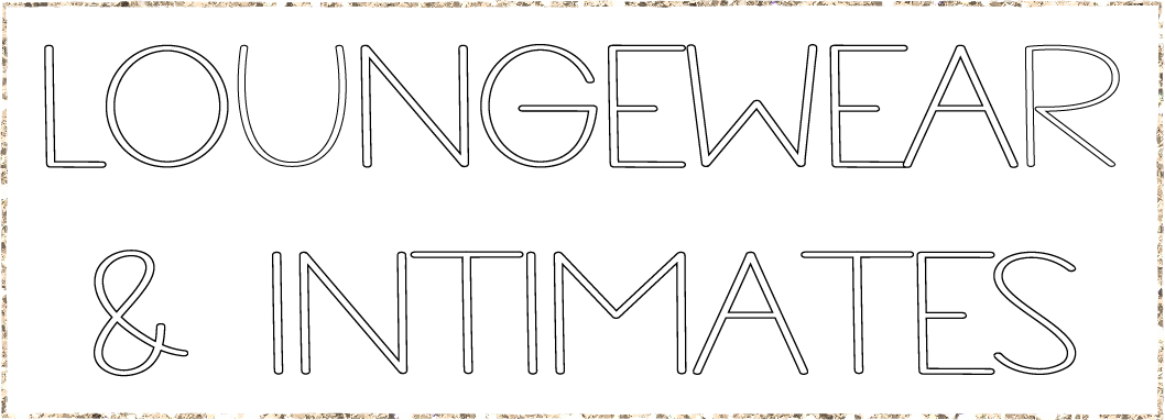 Loungewear & Intimates