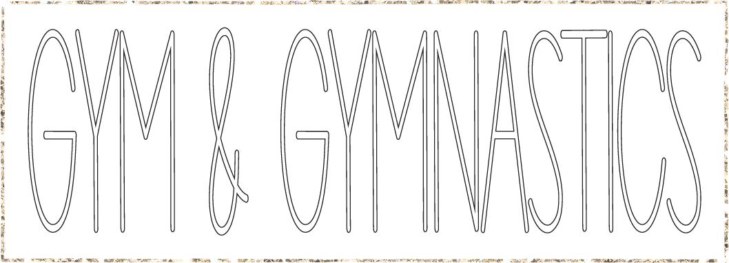 Gym + Gymnastics